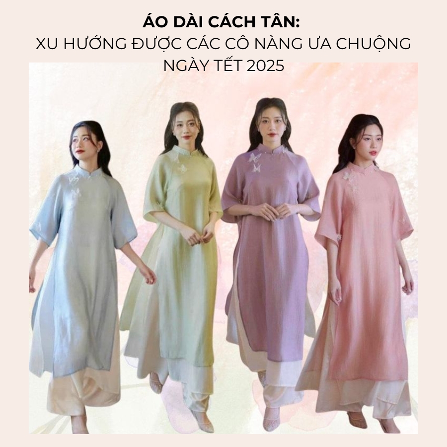 Áo dài cách tân: Xu hướng được các cô nàng ưa chuộng ngày Tết 2025