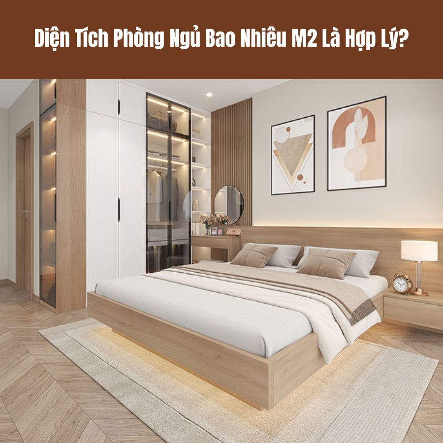 Diện Tích Phòng Ngủ Bao Nhiêu M2 Là Hợp Lý?