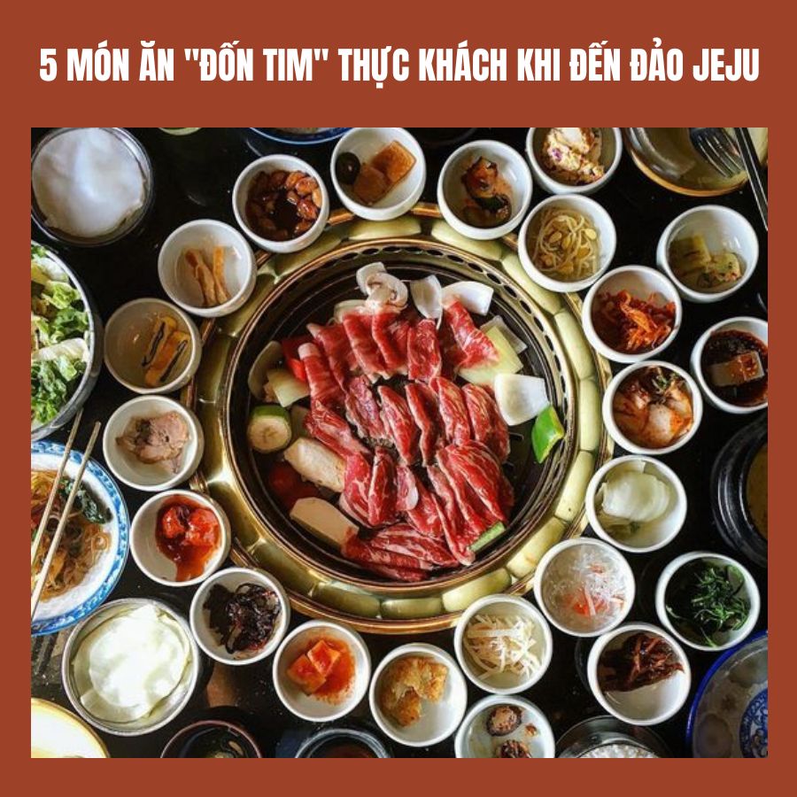 5 món ăn "đốn tim" thực khách khi đến đảo Jeju