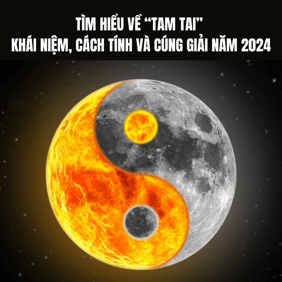 Tìm hiểu về “Tam tai” - Khái niệm, cách tính và cúng giải năm 2024